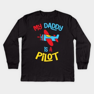 My Daddy is a Pilot Kids Long Sleeve T-Shirt